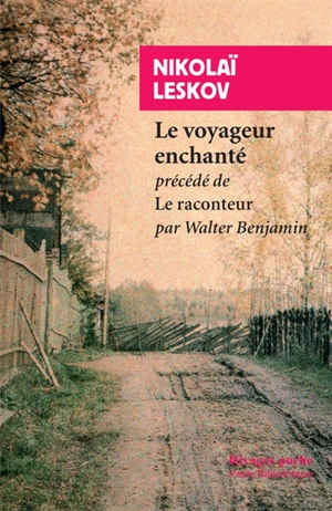 Le voyageur enchanté. Le raconteur - Nikolaï Leskov