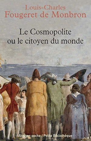 Le cosmopolite ou Le citoyen du monde - Jean-Louis Fougeret de Montbron