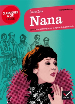 Nana : suivi d'une anthologie sur la figure de la prostituée - Emile Zola