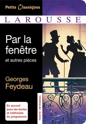 Par la fenêtre : et autres pièces - Georges Feydeau