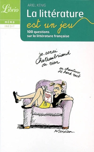 La littérature est un jeu : 100 questions sur les classiques de la littérature française - Ariel Kenig