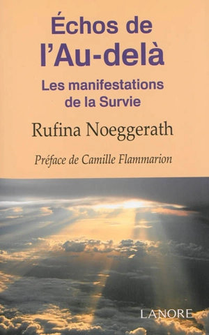 Echos de l'au-delà : les manifestations de la survie - Rufina Noeggerath