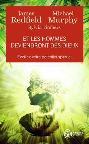 Et les hommes deviendront des dieux - James Redfield