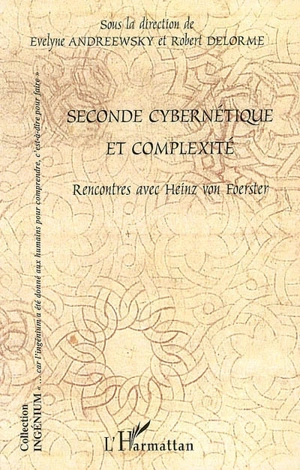 Seconde cybernétique et complexité : rencontres avec Heinz von Foerster