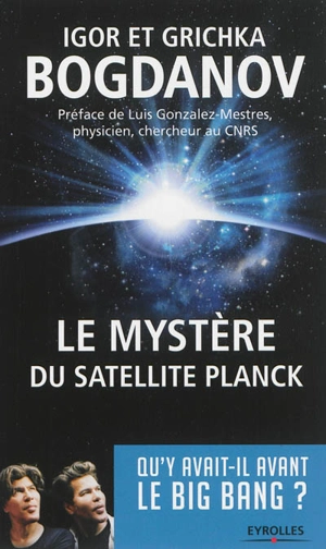 Le mystère du satellite Planck : qu'y avait-il avant le big bang ? - Igor Bogdanoff