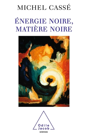 Energie noire, matière noire - Michel Cassé