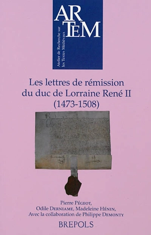 Les lettres de rémission du duc de Lorraine René II, 1473-1508 - René 2