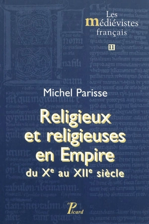 Religieux et religieuses en Empire du Xe au XIIe siècle - Michel Parisse