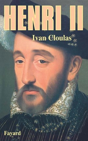 Henri II - Ivan Cloulas