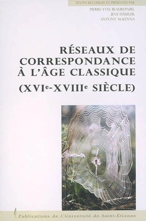 Les réseaux de correspondance à l'âge classique : XVIe-XVIIIe siècle