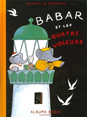 Babar et les quatre voleurs - Laurent de Brunhoff