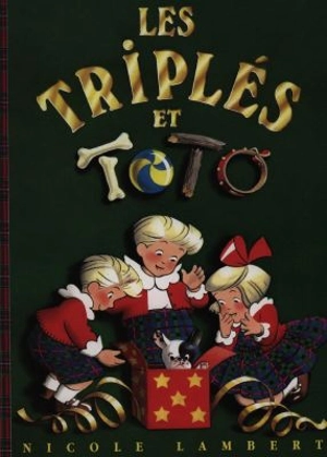 Les triplés. Vol. 7. Les Triplés et Toto - Nicole Lambert