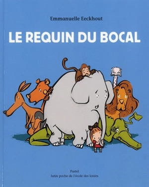 Le requin du bocal - Emmanuelle Eeckhout