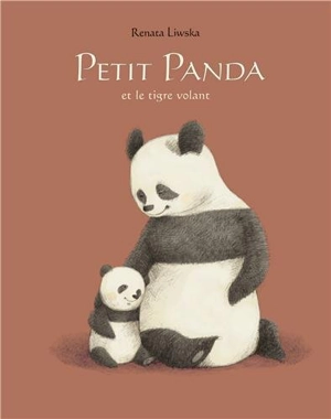 Petit panda et le tigre volant - Renata Liwska