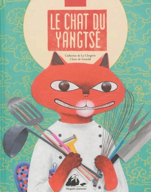 Le chat du Yangtsé - Catherine de La Clergerie