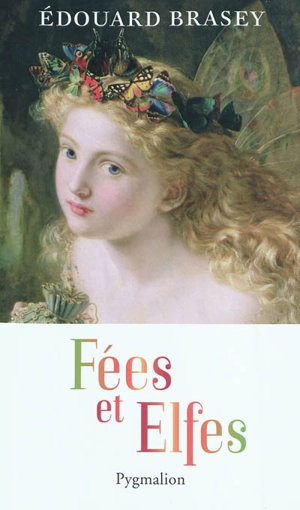 Fées et elfes - Edouard Brasey