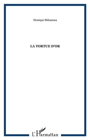 La Tortue d'or : conte bilingue français-laotien - Monique Sithamma