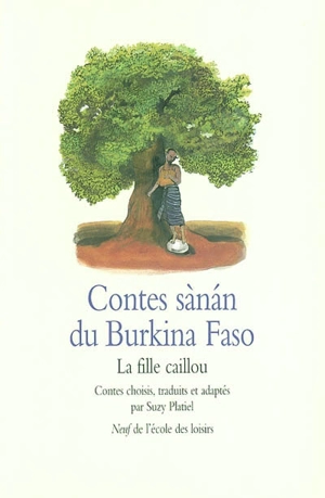 Contes sanan du Burkina Faso : la fille caillou