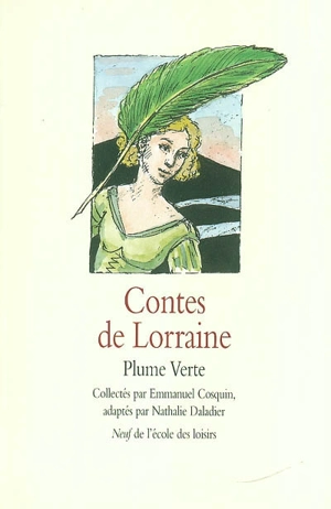 Contes de Lorraine : plume verte - Emmanuel Cosquin