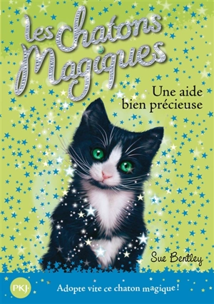 Les chatons magiques. Vol. 2. Une aide bien précieuse - Sue Bentley