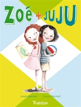 Zoé + Juju. Vol. 1 - Annie Barrows