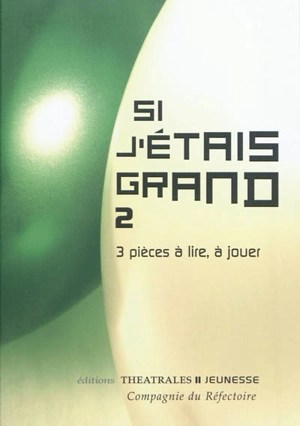 Si j'étais grand : 3 pièces à lire, à jouer. Vol. 2 - Jean-Pierre Cannet