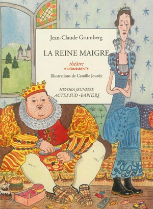 La reine maigre : histoire du royaume de Trop, de son roi gros, de sa reine maigre et de leurs deux jumeaux disparates - Jean-Claude Grumberg