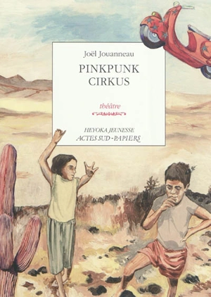 PinkPunk cirkus : théâtre - Joël Jouanneau