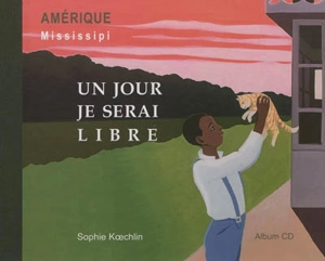 Un jour je serai libre - Sophie Koechlin