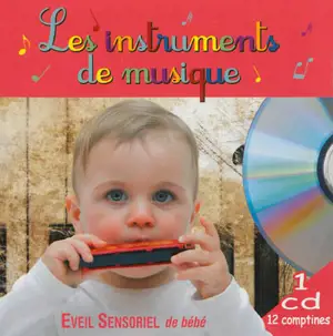 Les instruments de musique : éveil sensoriel de bébé - Rémi Guichard