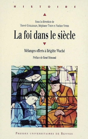 La foi dans le siècle : mélanges offerts à Brigitte Waché