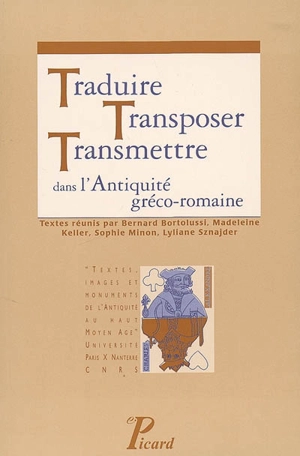 Traduire, transposer, transmettre dans l'Antiquité gréco-romaine