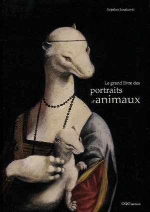 Le grand livre des portraits d'animaux - Svjetlan Junakovic