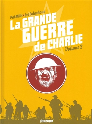 La Grande Guerre de Charlie. Vol. 2. 1er août 1916-17 octobre 1916 - Pat Mills