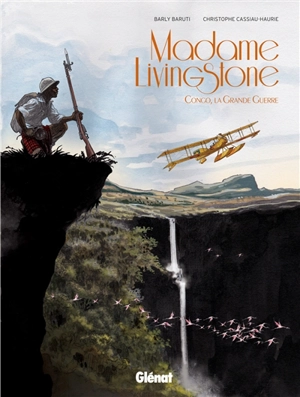 Madame Livingstone : Congo, la Grande Guerre - Christophe Cassiau-Haurie