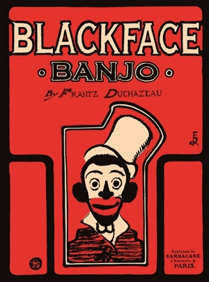 Blackface Banjo - Frantz Duchazeau