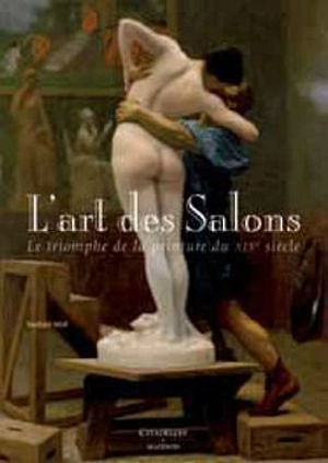 L'art des Salons : le triomphe de la peinture du XIXe siècle - Norbert Wolf