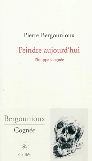 Peindre aujourd'hui : Philippe Cognée - Pierre Bergounioux