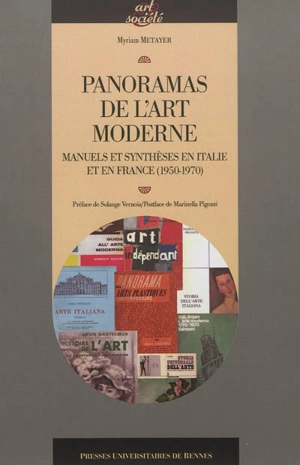 Panoramas de l'art moderne : manuels et synthèses en Italie et en France, 1950-1970 - Myriam Metayer