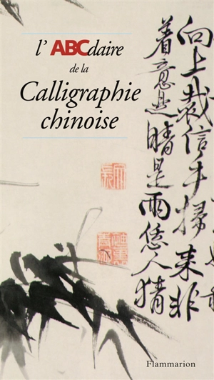 L'ABCdaire de la calligraphie chinoise - Claude Mediavilla