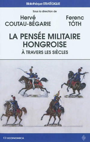 La pensée militaire hongroise à travers les siècles