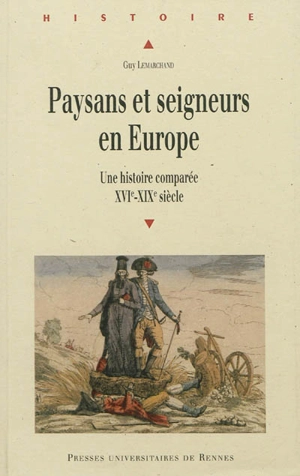 Paysans et seigneurs en Europe : une histoire comparée : XVIe-XIXe siècle - Guy Lemarchand