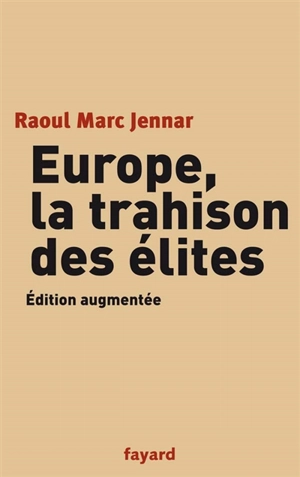 Europe, la trahison des élites - Raoul Marc Jennar