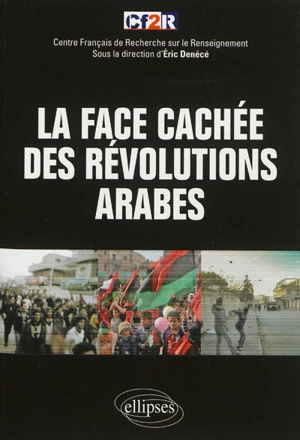 La face cachée des révolutions arabes - Centre français de recherche sur le renseignement