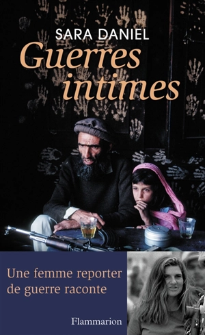 Guerres intimes : 2001-2011 - Sara Daniel