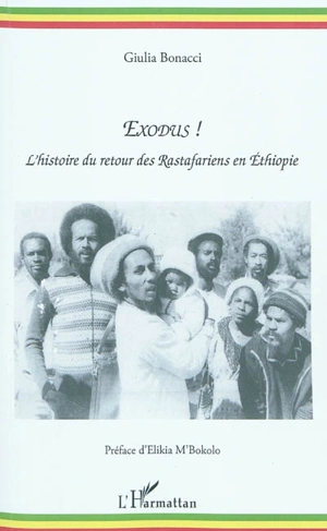 Exodus ! : l'histoire du retour des rastafariens en Ethiopie - Giulia Bonacci