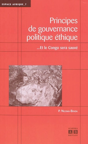 Principes de gouvernance politique éthique : et le Congo sera sauvé - Elie Phambu Ngoma-Binda