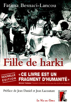 Fille de harki : le bouleversant témoignage d'une enfant de la guerre d'Algérie - Fatima Besnaci-Lancou