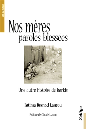 Nos mères, paroles blessées : une autre histoire de harkis - Fatima Besnaci-Lancou