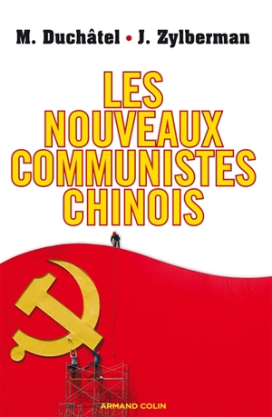 Les nouveaux communistes chinois - Mathieu Duchâtel